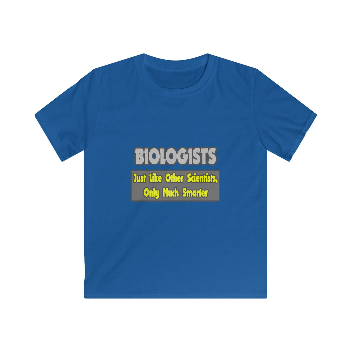 Biologists...Smarter - Kids Softstyle Tee