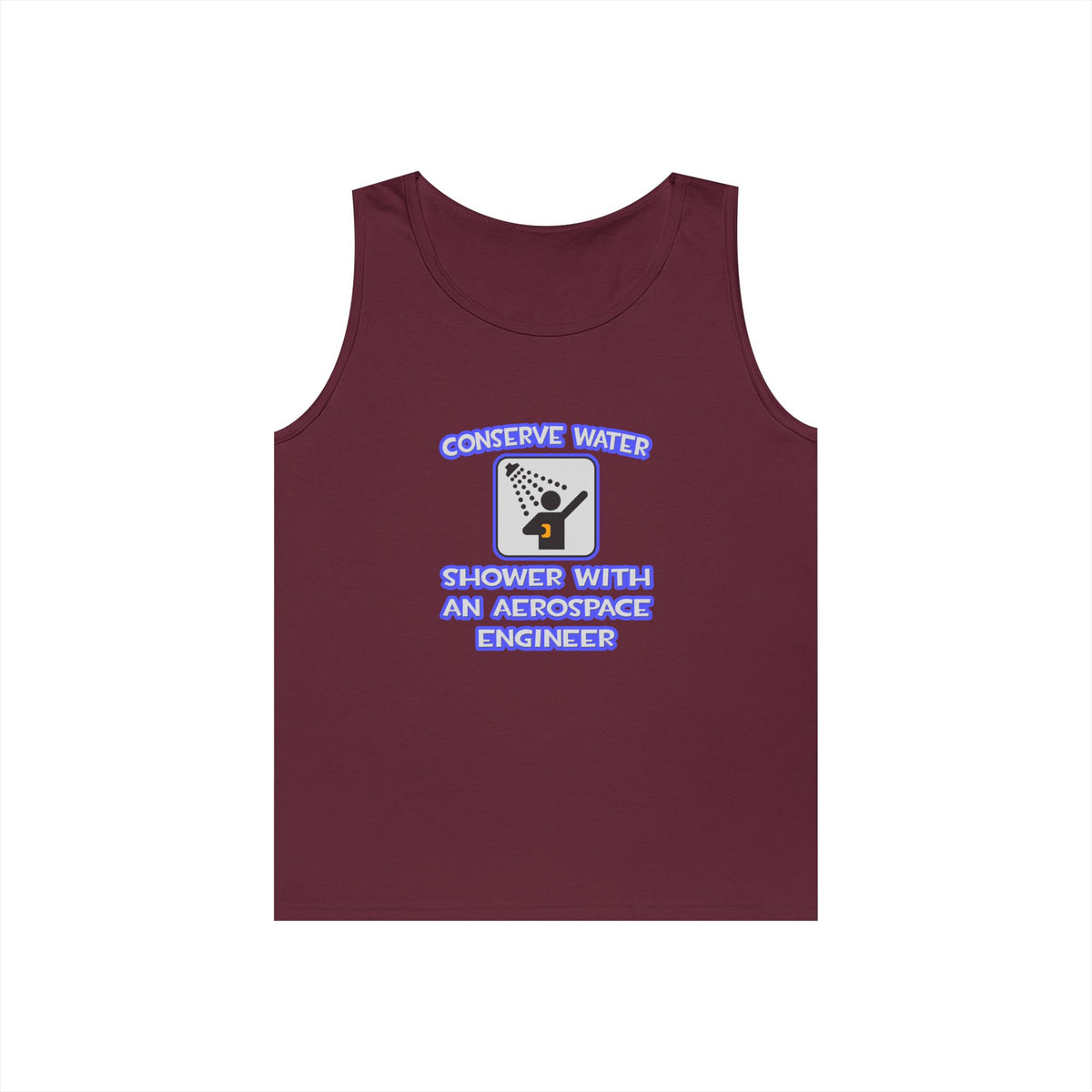 Conserve Water .. Shower With Aerospace Engineer - Unisex Heavy Cotton Tank Top