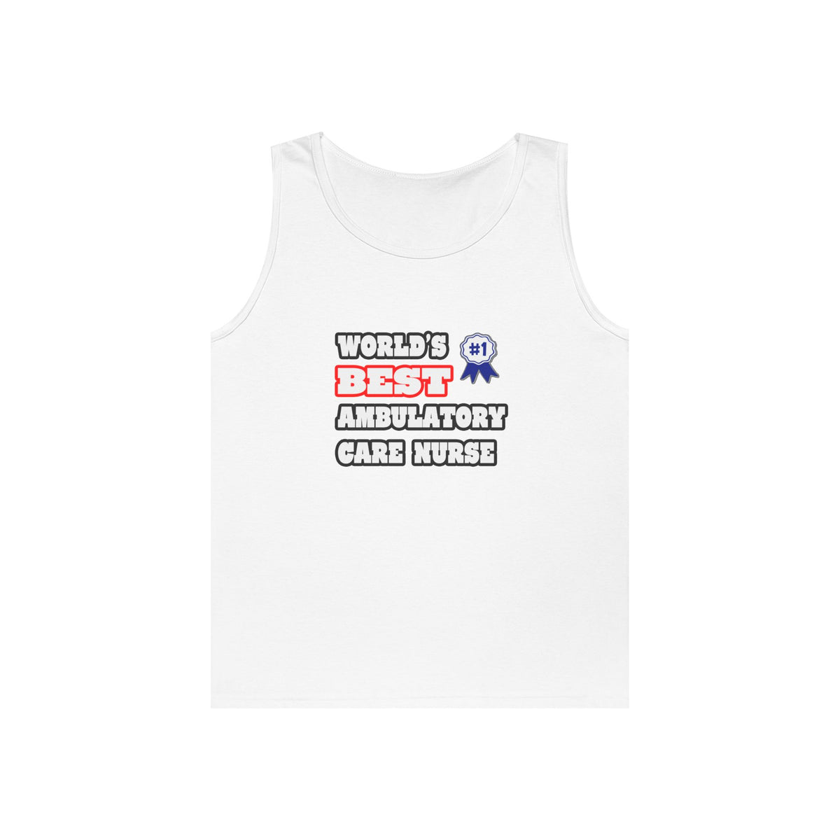 World's Best Ambulatory Care Nurse - Unisex Heavy Cotton Tank Top