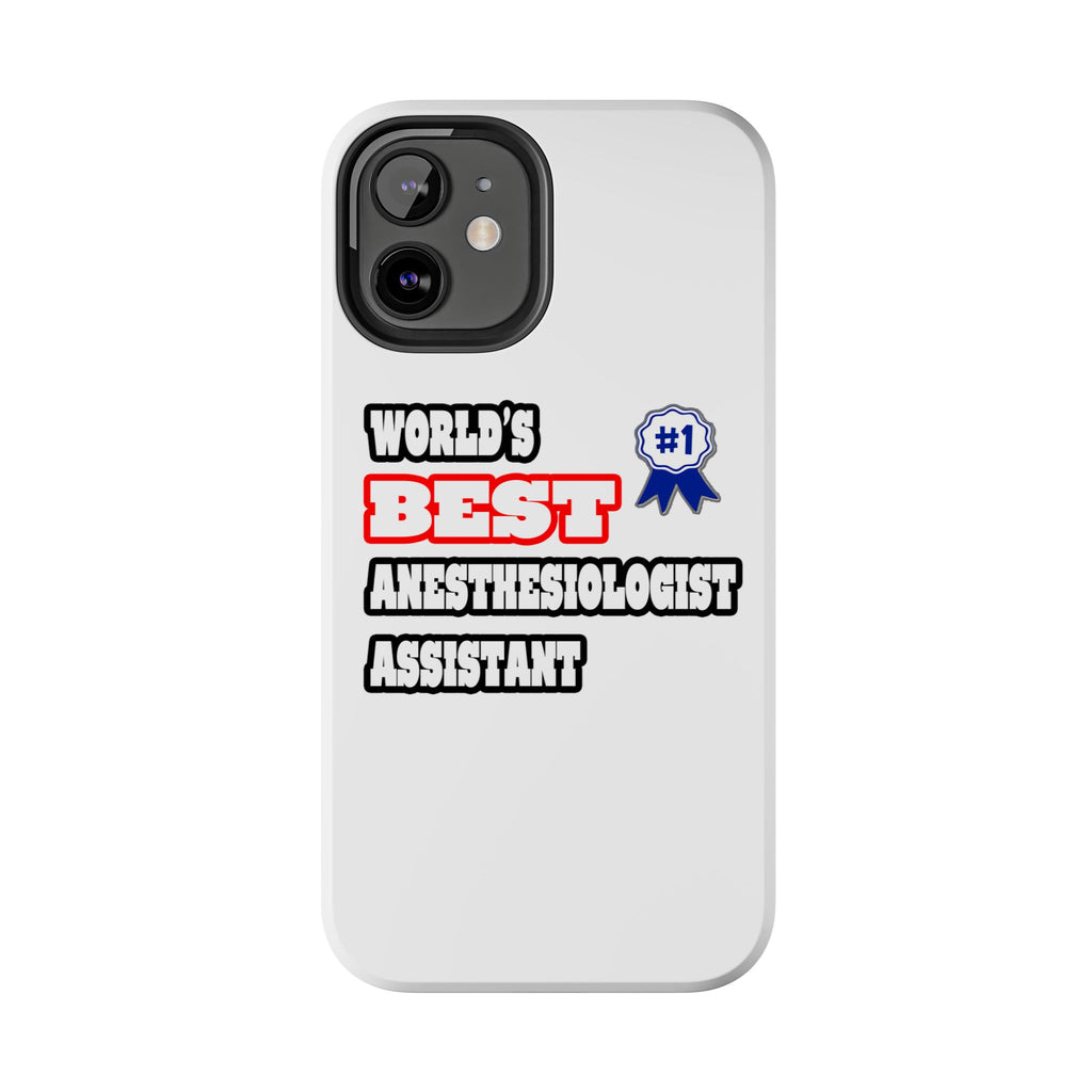 World's Best Anesthesiologist Assistant - Tough Phone Cases