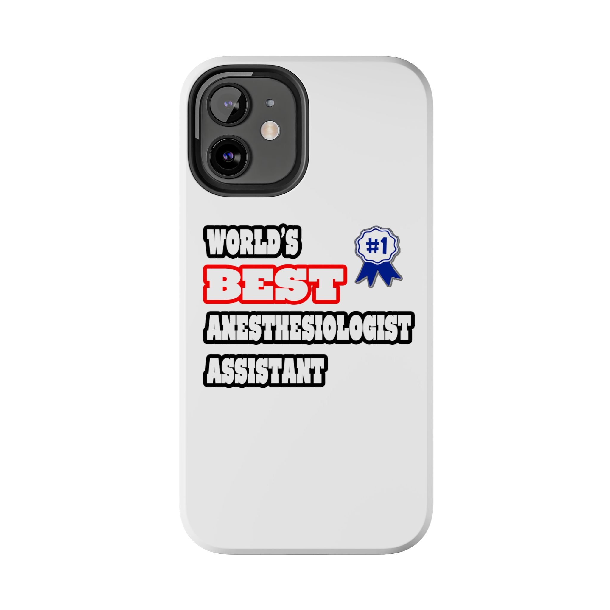 World's Best Anesthesiologist Assistant - Tough Phone Cases