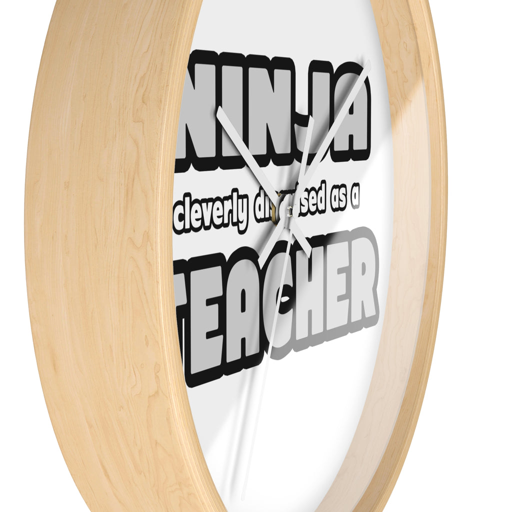 Ninja Cleverly Disguised As A Teacher - Wall Clock