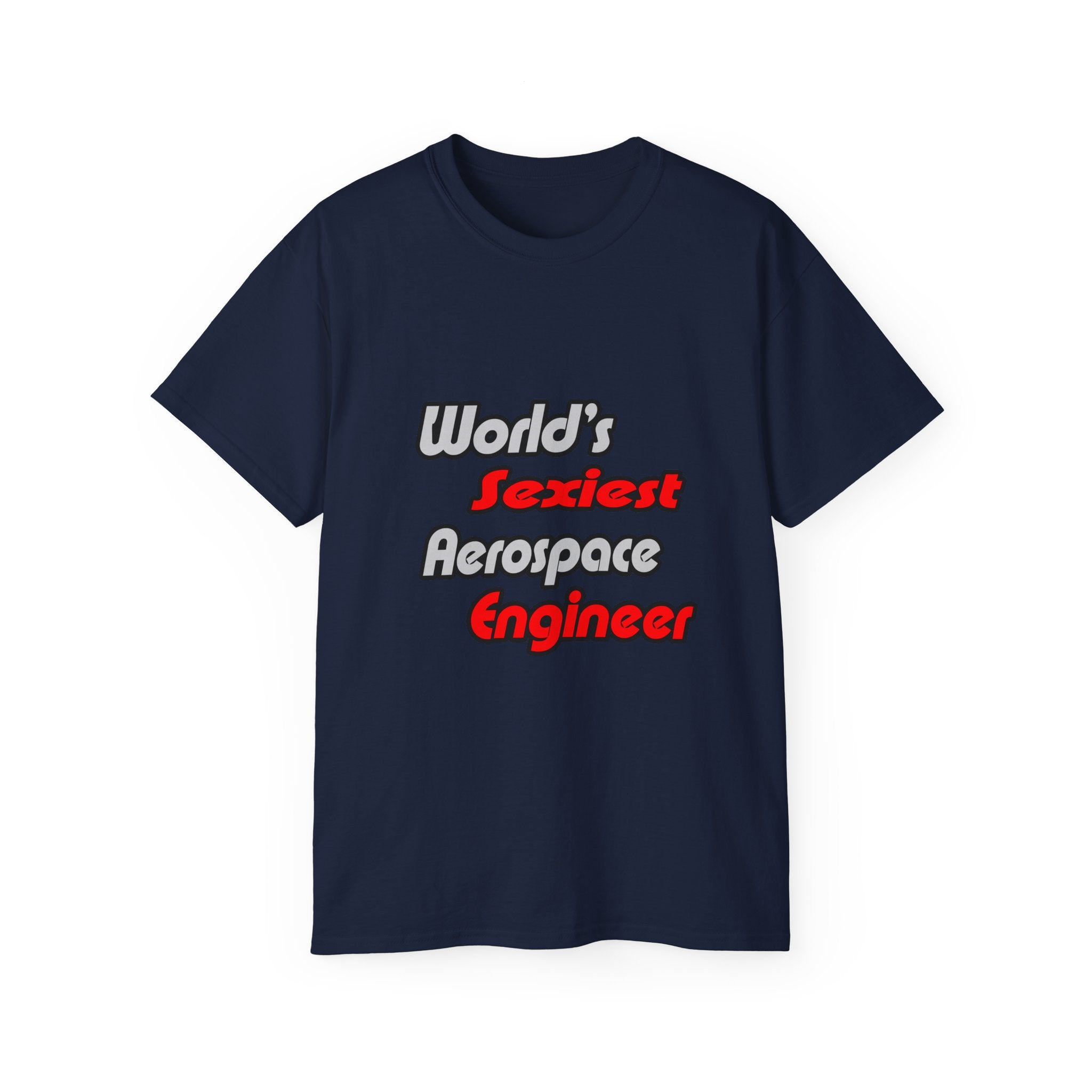 World's Sexiest Aerospace Engineer - Unisex Ultra Cotton Tee