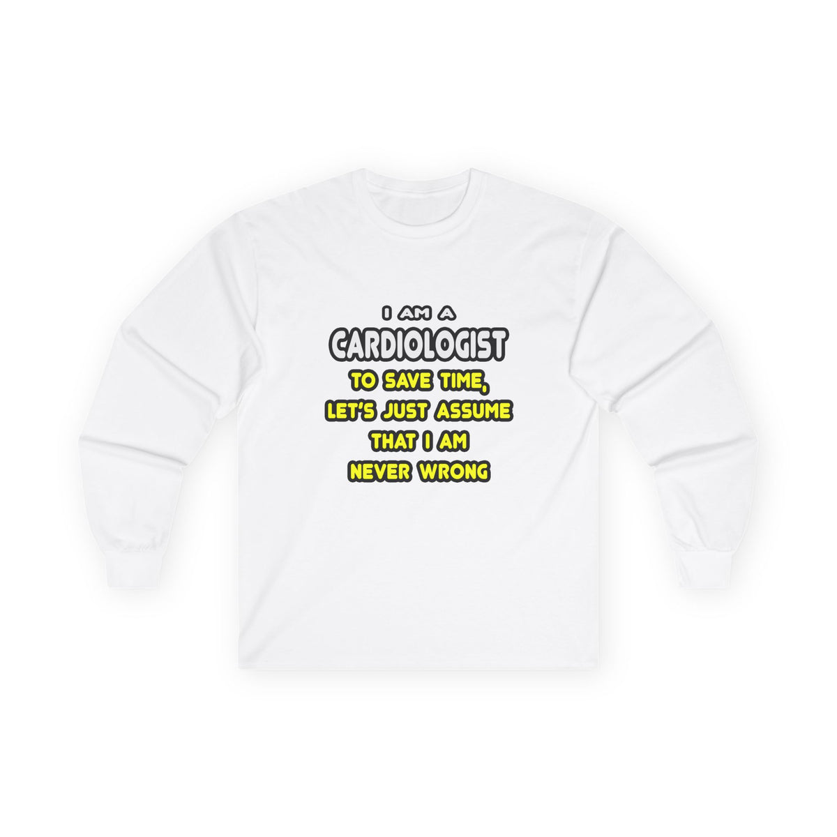 Funny Cardiologist T Shirts and Gifts - Unisex Ultra Cotton Long Sleeve Tee