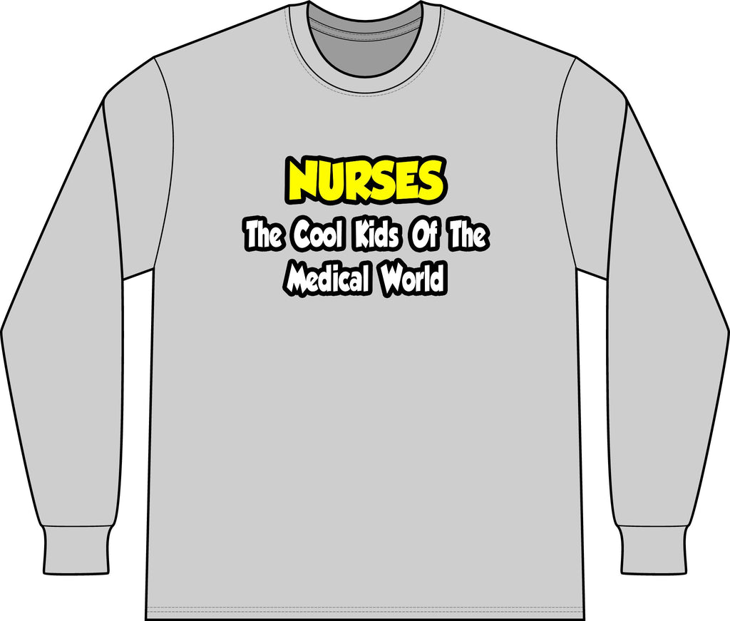 Nurses...Cool Kids of Medical World - Unisex Long Sleeve T-Shirt