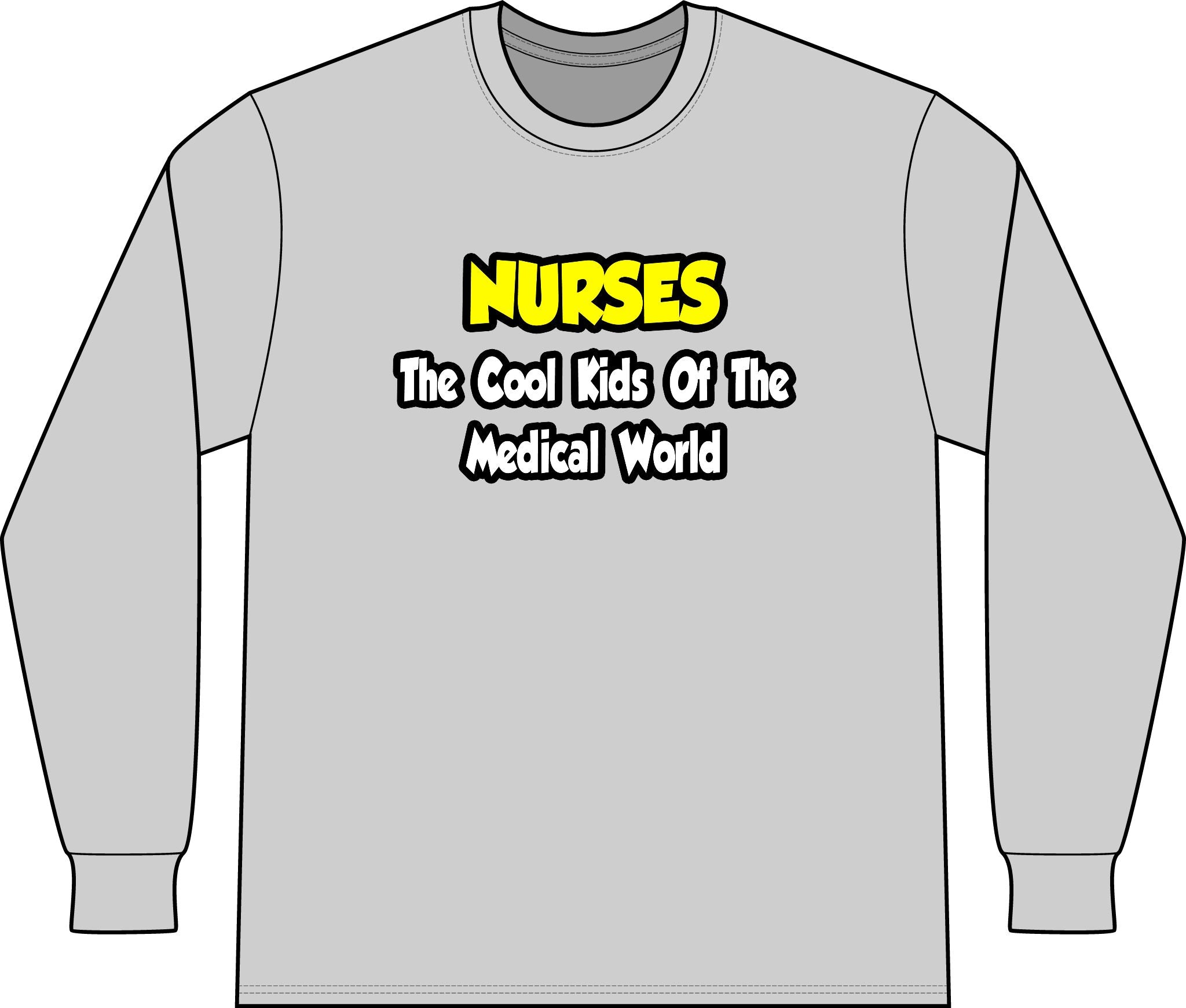 Nurses...Cool Kids of Medical World - Unisex Long Sleeve T-Shirt