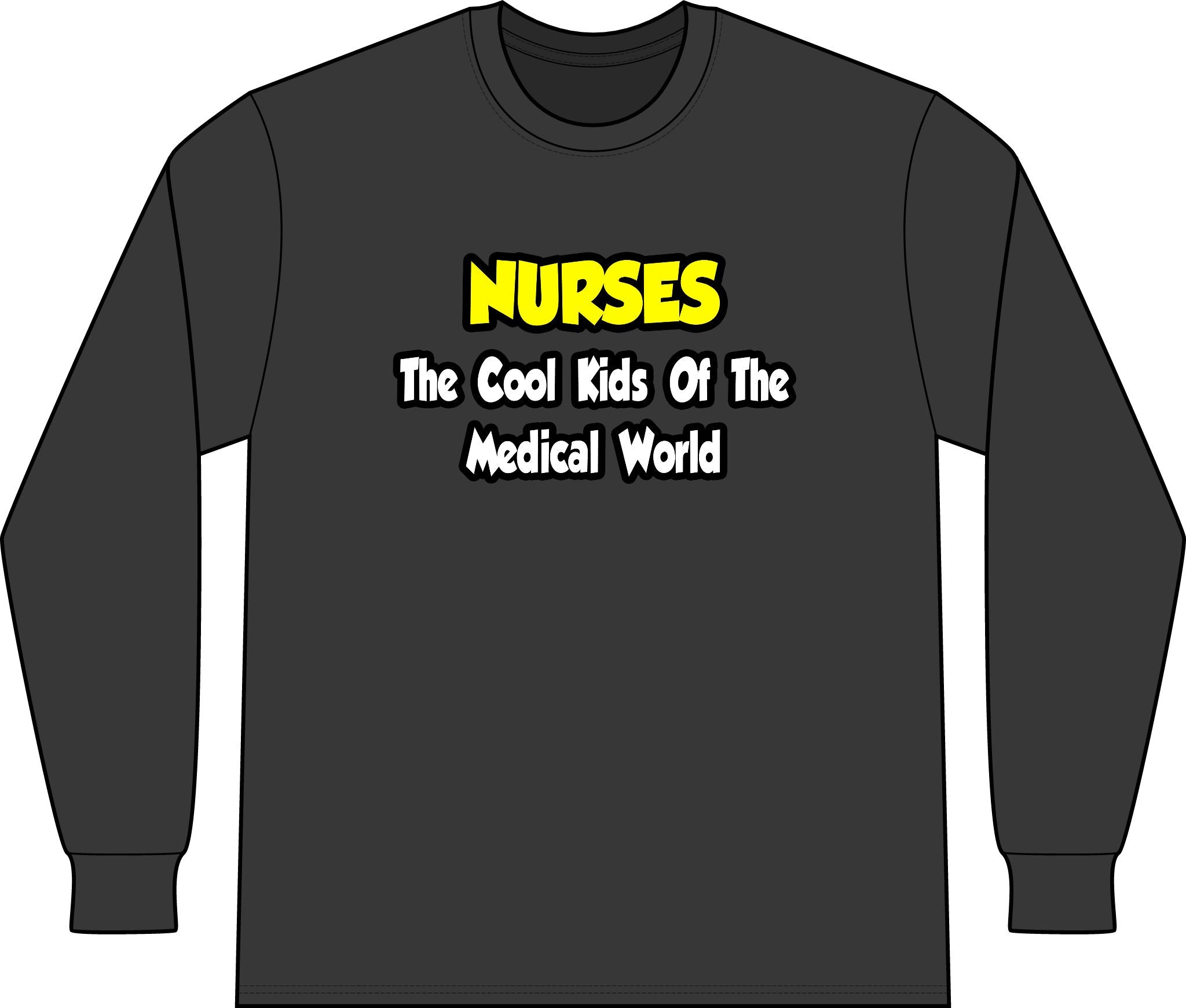Nurses...Cool Kids of Medical World - Unisex Long Sleeve T-Shirt