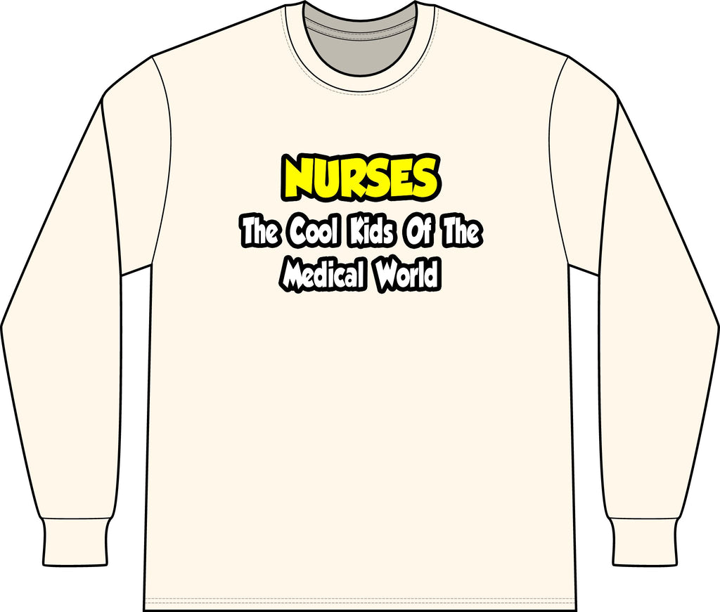 Nurses...Cool Kids of Medical World - Unisex Long Sleeve T-Shirt