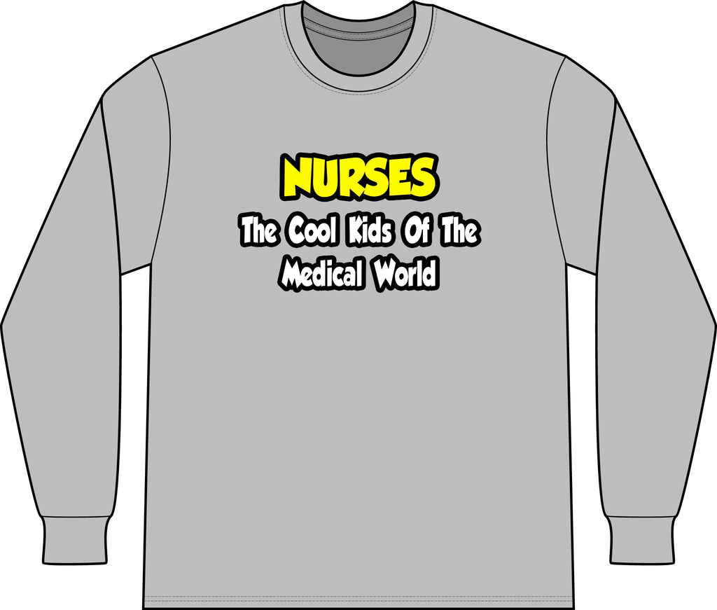 Nurses...Cool Kids of Medical World - Unisex Long Sleeve T-Shirt