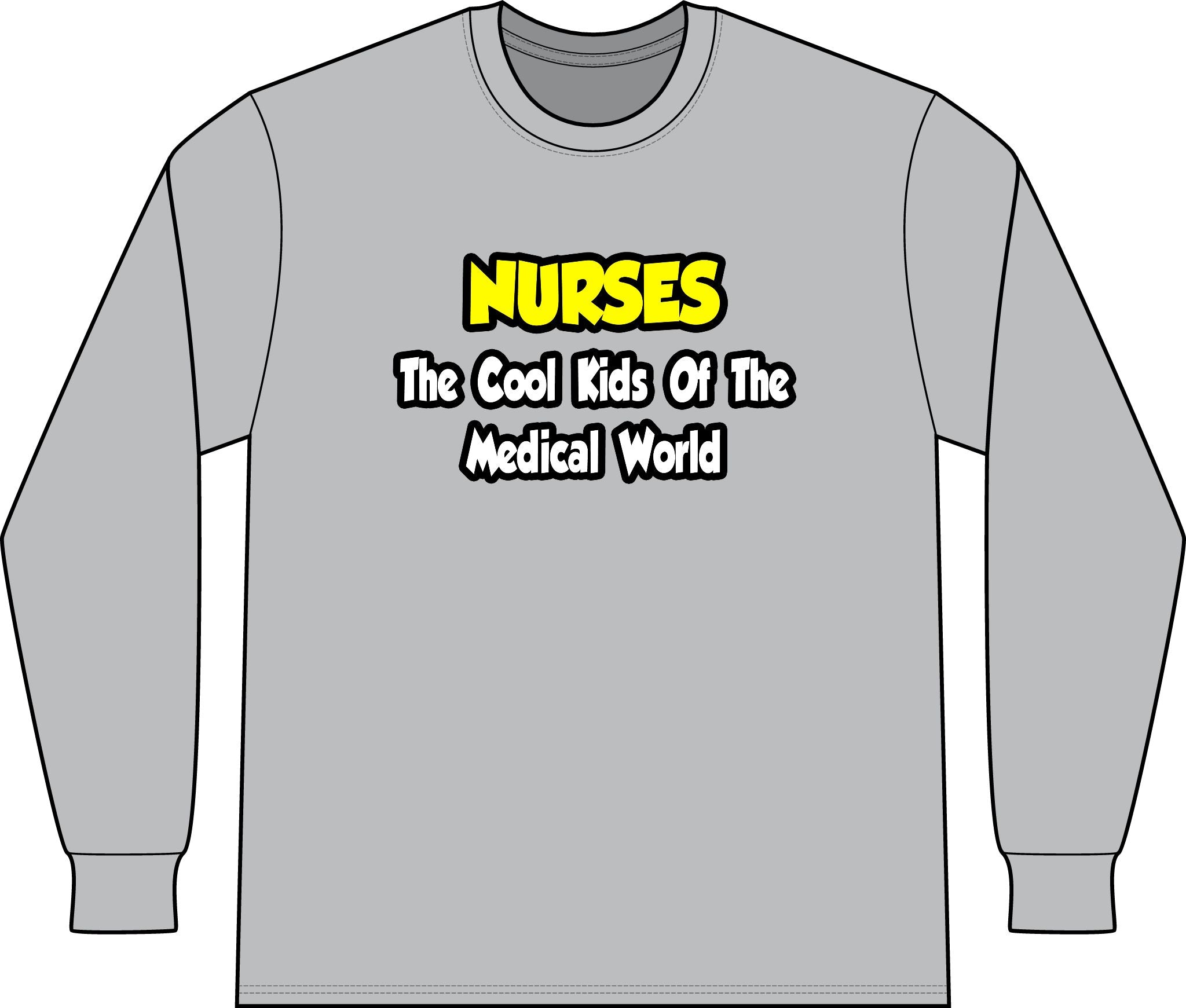 Nurses...Cool Kids of Medical World - Unisex Long Sleeve T-Shirt