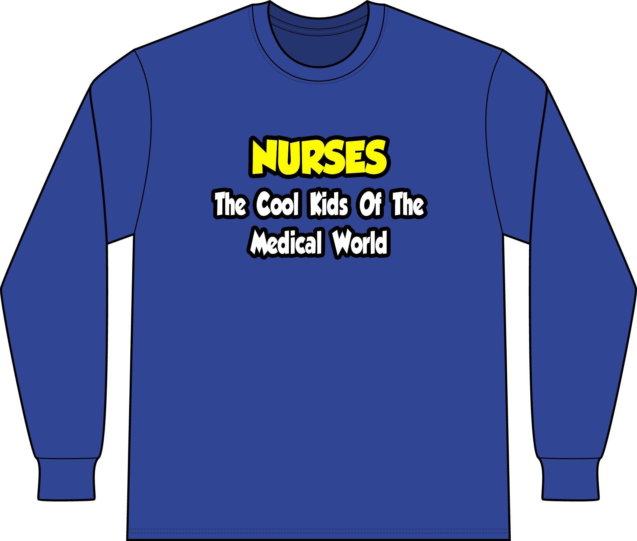 Nurses...Cool Kids of Medical World - Unisex Long Sleeve T-Shirt