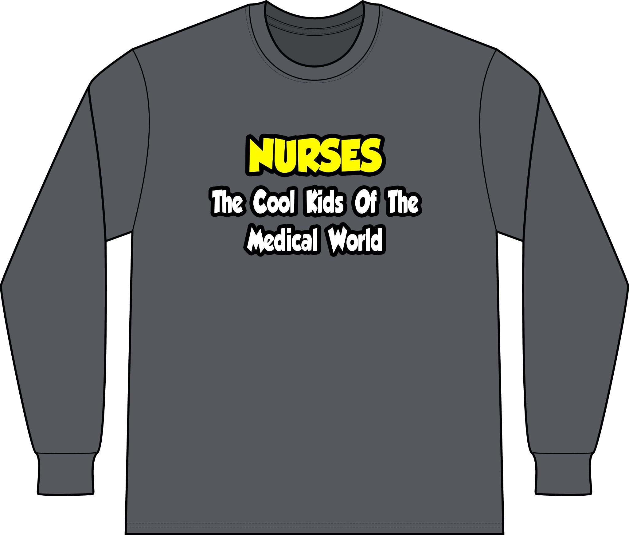 Nurses...Cool Kids of Medical World - Unisex Long Sleeve T-Shirt