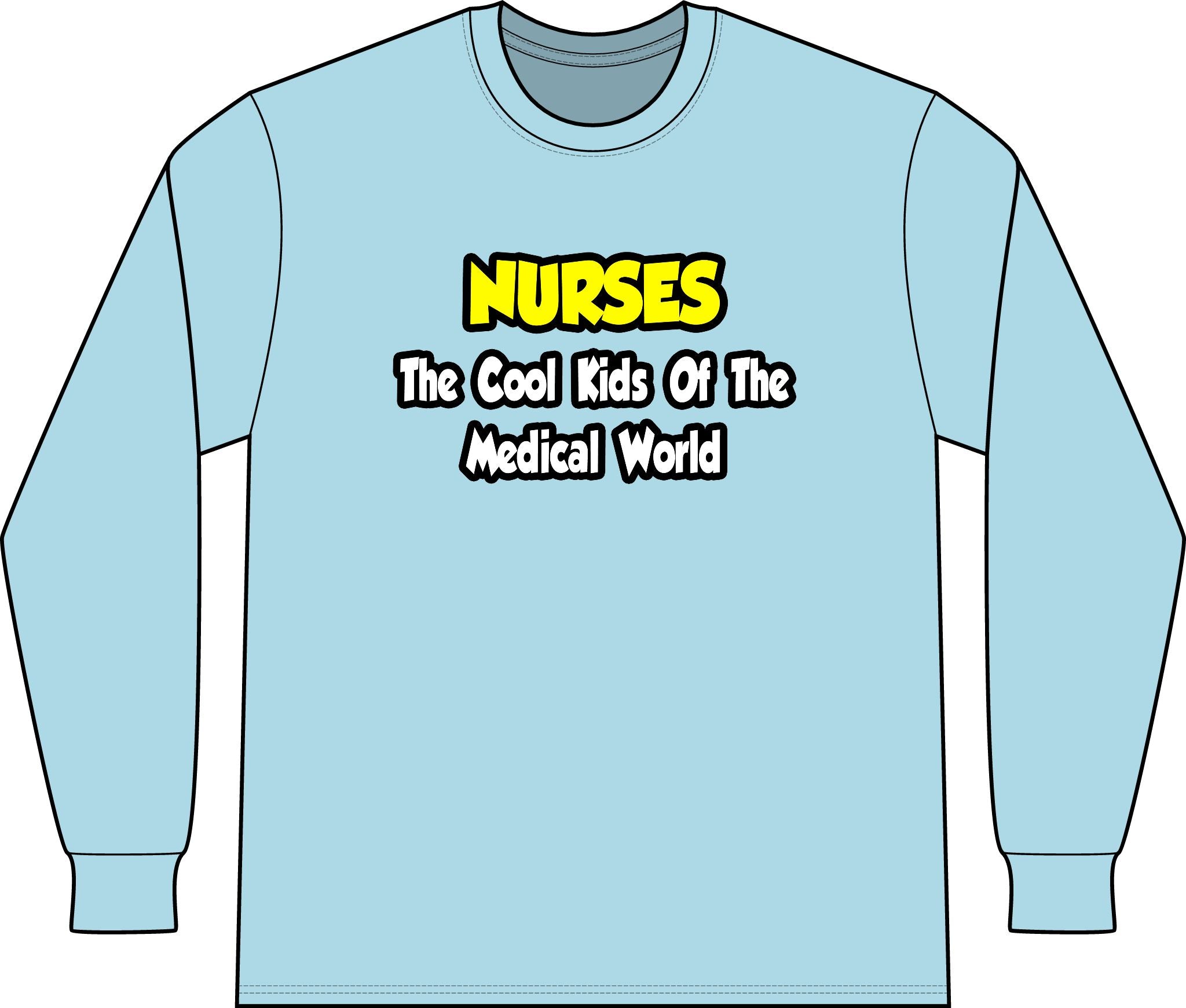 Nurses...Cool Kids of Medical World - Unisex Long Sleeve T-Shirt