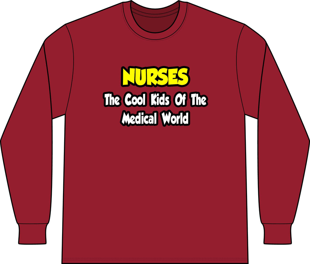 Nurses...Cool Kids of Medical World - Unisex Long Sleeve T-Shirt