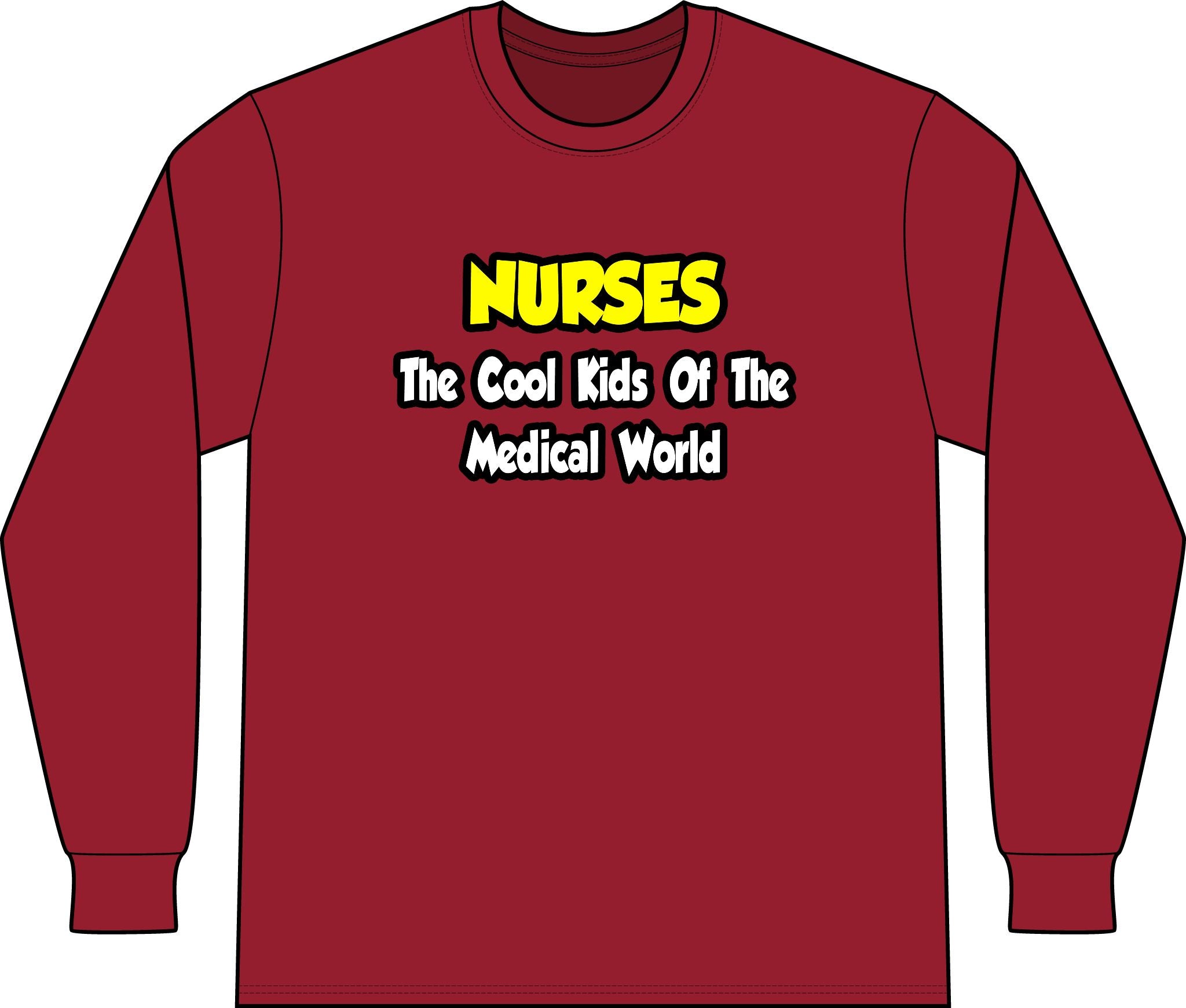 Nurses...Cool Kids of Medical World - Unisex Long Sleeve T-Shirt