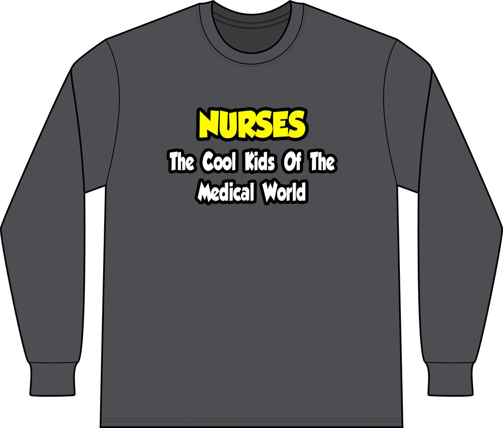 Nurses...Cool Kids of Medical World - Unisex Long Sleeve T-Shirt
