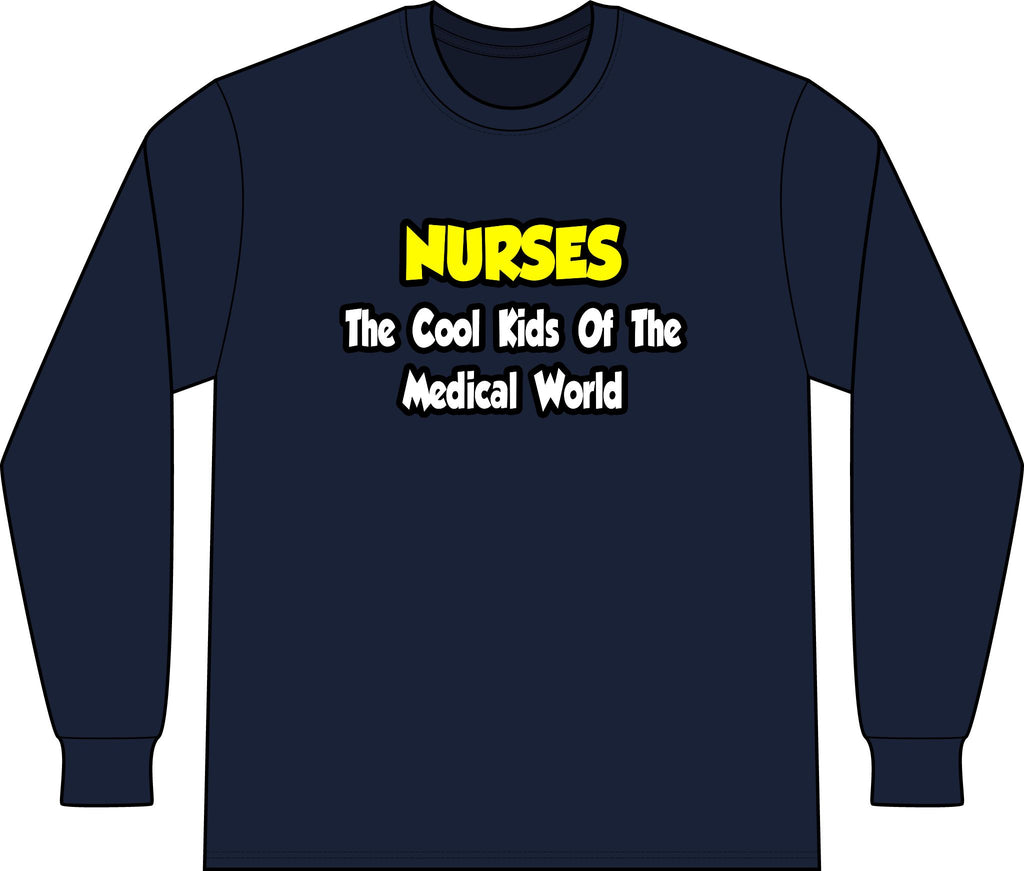 Nurses...Cool Kids of Medical World - Unisex Long Sleeve T-Shirt