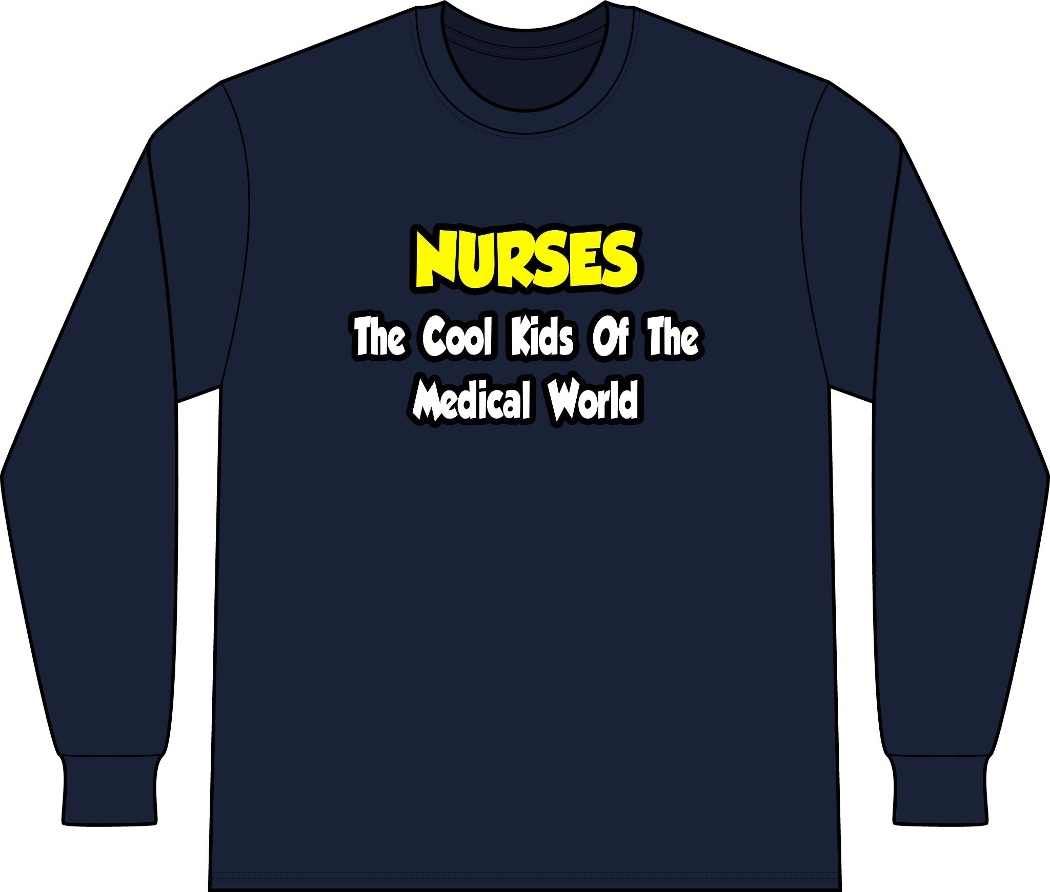 Nurses...Cool Kids of Medical World - Unisex Long Sleeve T-Shirt
