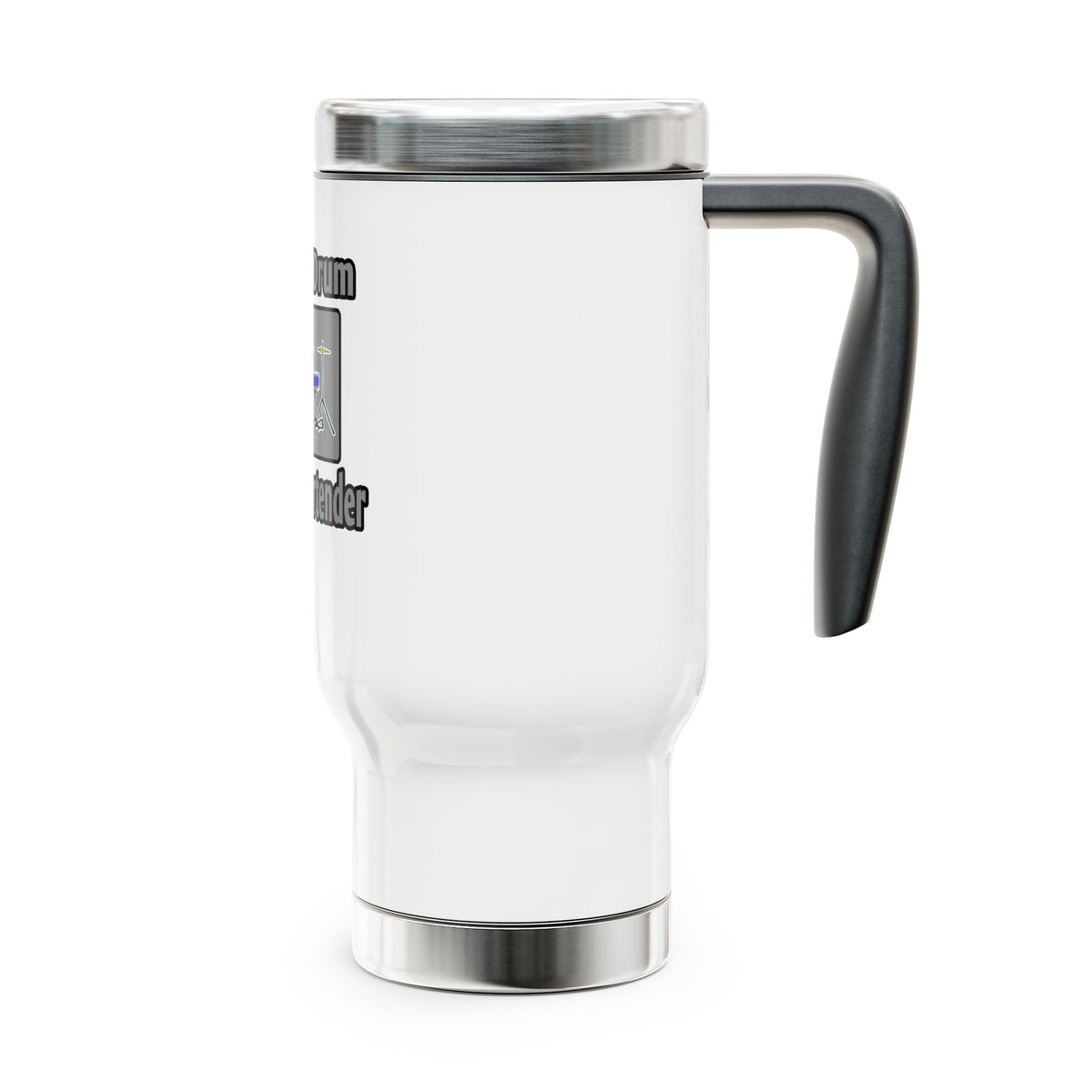 Save a Drum...Bang a Bartender - Stainless Steel Travel Mug with Handle, 14oz
