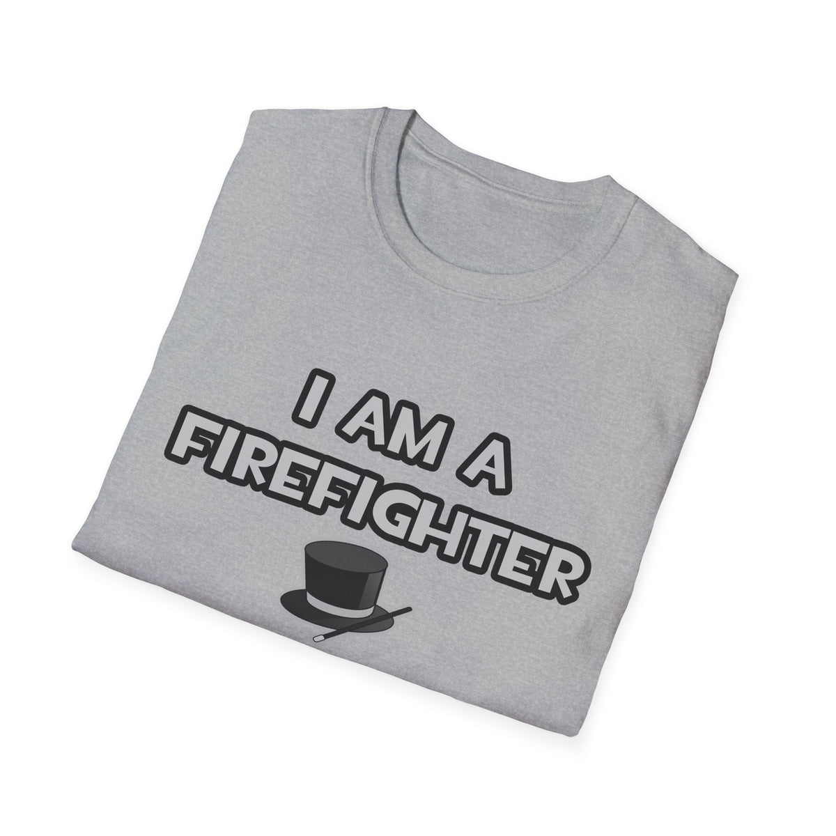 I Am A Firefighter ... Not A Magician - Unisex Softstyle T-Shirt