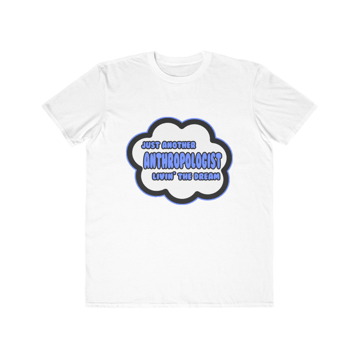 Anthropologist .. Livin' The Dream - Men's Lightweight Fashion Tee