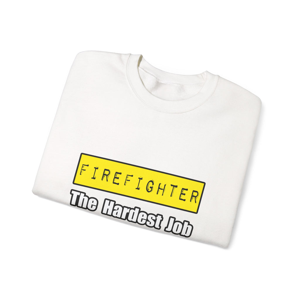 Firefighter...Hardest Job You'll Ever Love - Unisex Heavy Blend™ Crewneck Sweatshirt