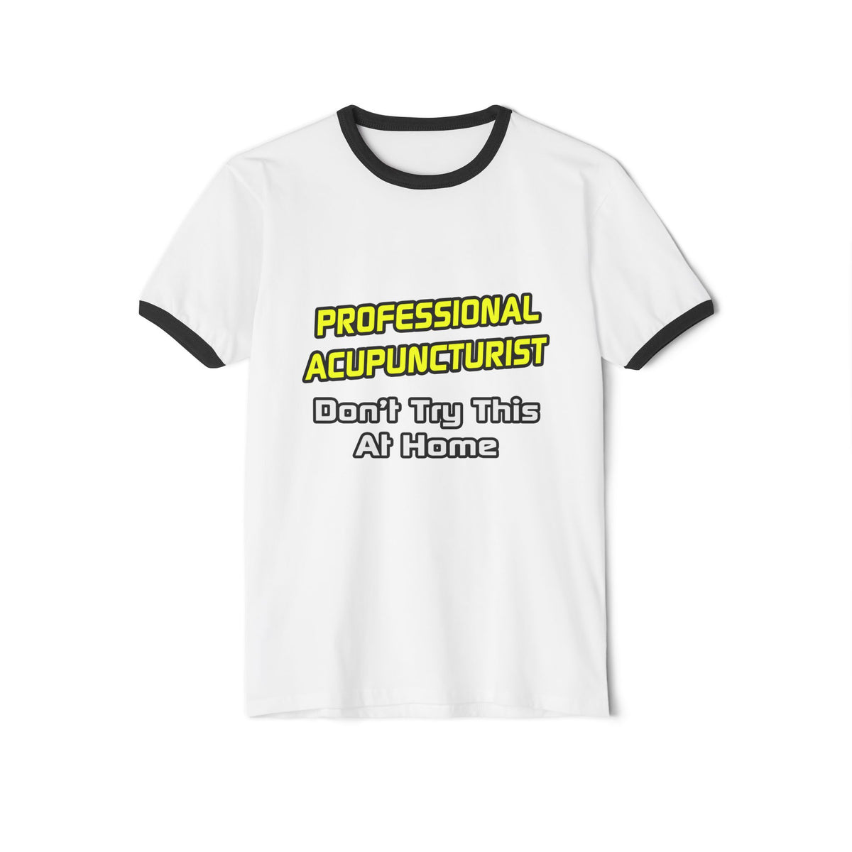 Professional Acupuncturist .. Joke - Unisex Cotton Ringer T-Shirt