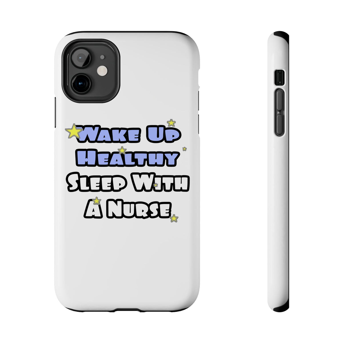 Wake Up Healthy...Sleep With a Nurse - Tough Phone Cases