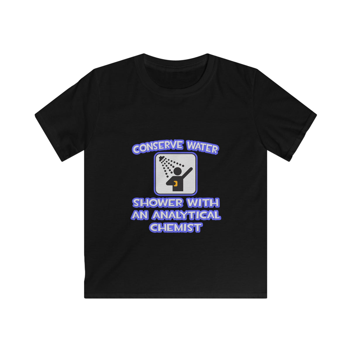 Conserve Water .. Shower With Analytical Chemist - Kids Softstyle Tee