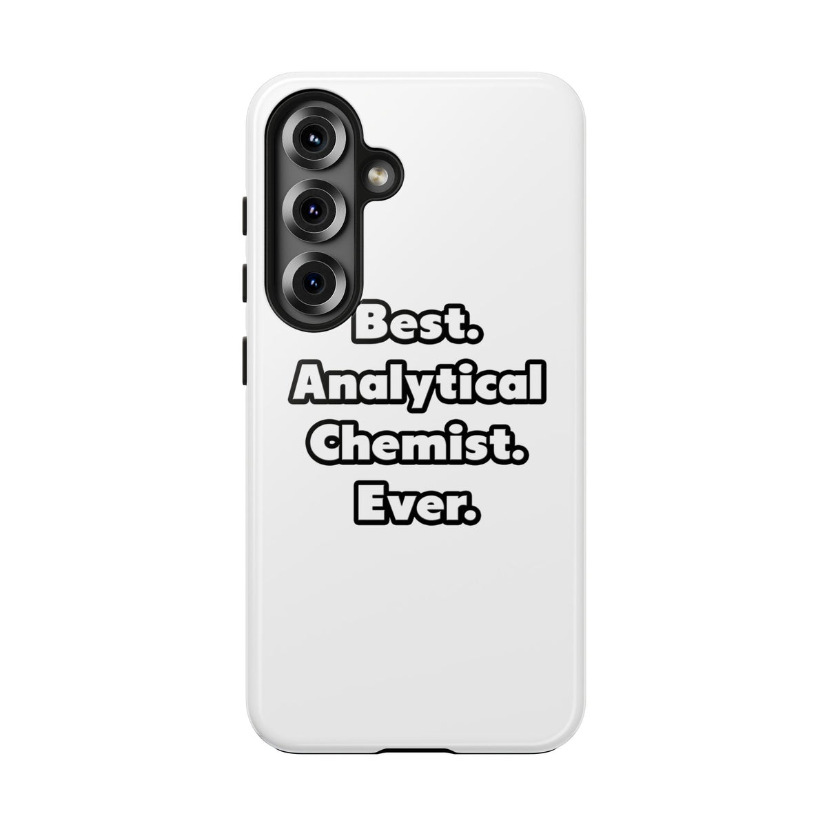 Best. Analytical Chemist. Ever - Tough Phone Cases