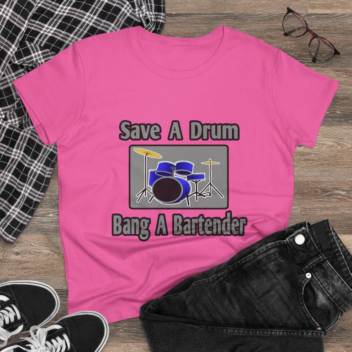 Save a Drum...Bang a Bartender - Women's Midweight Cotton Tee