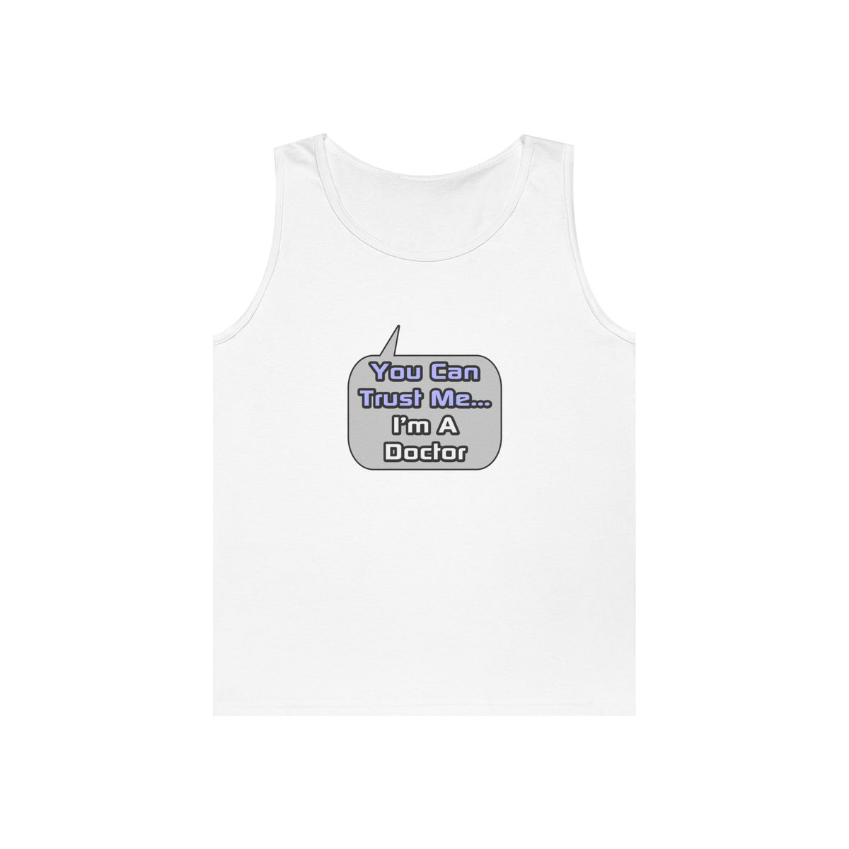 Trust Me .. I'm a Doctor - Unisex Heavy Cotton Tank Top