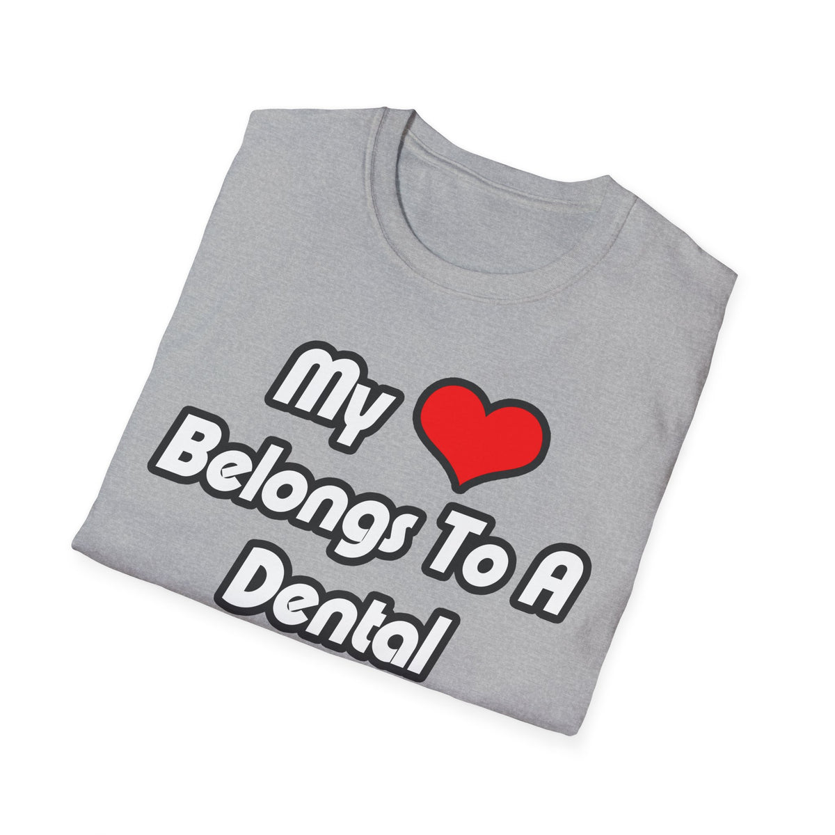My Heart Belongs To A Dental Hygienist - Unisex Softstyle T-Shirt
