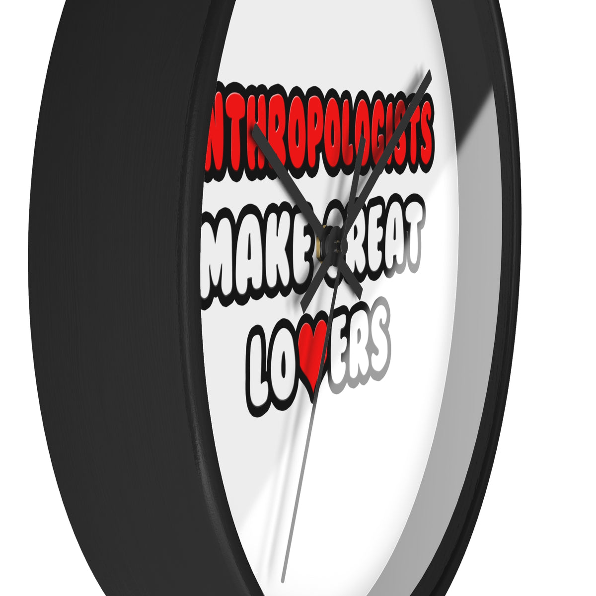 Anthropologists Make Great Lovers - Wall Clock