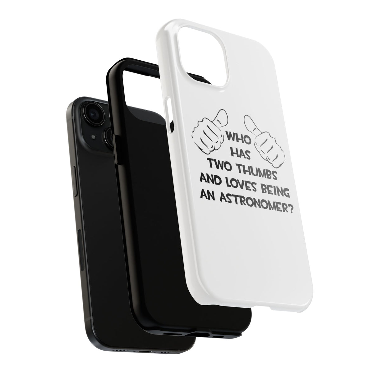 Two Thumbs and Loves Being an Astronomer - Tough Phone Cases