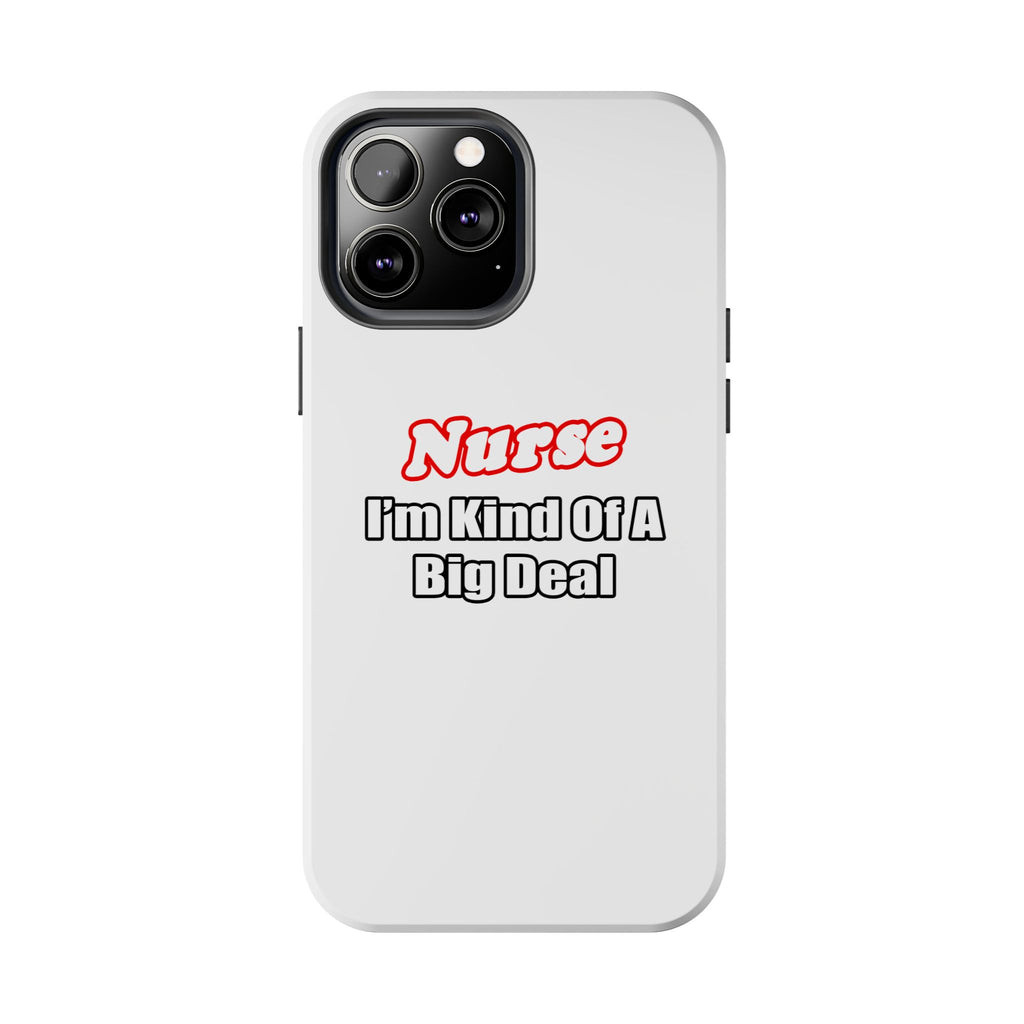 Nurse Big Deal - Tough Phone Cases