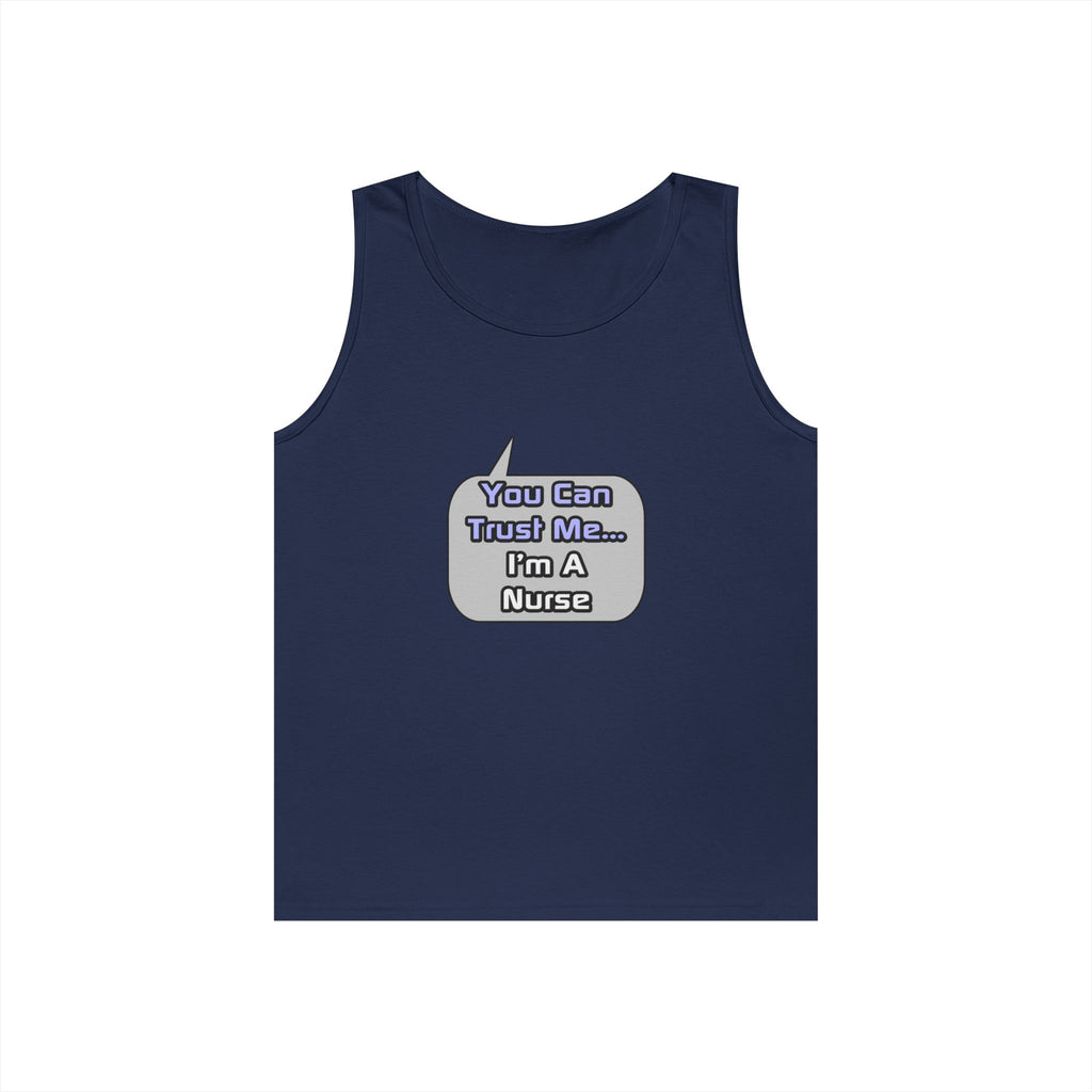Trust Me .. I'm a Nurse - Unisex Heavy Cotton Tank Top