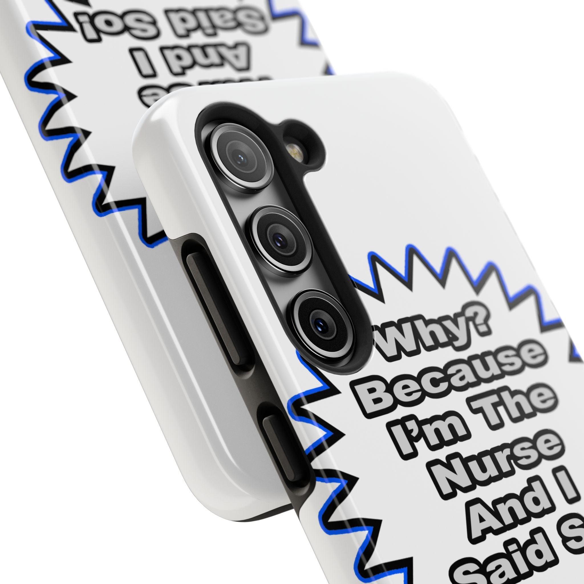 Nurse...Because I Said So - Tough Phone Cases