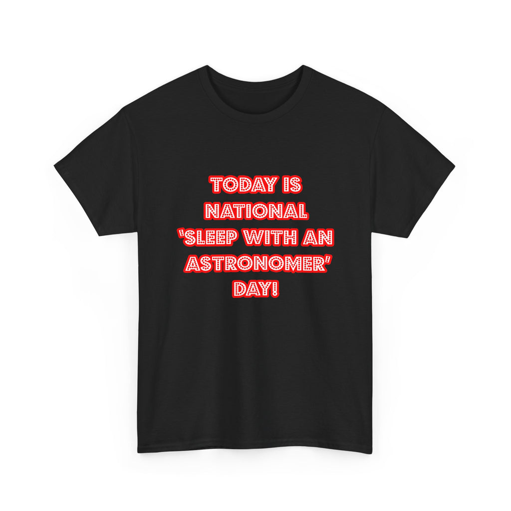 National 'Sleep With an Astronomer' Day - Unisex Heavy Cotton Tee