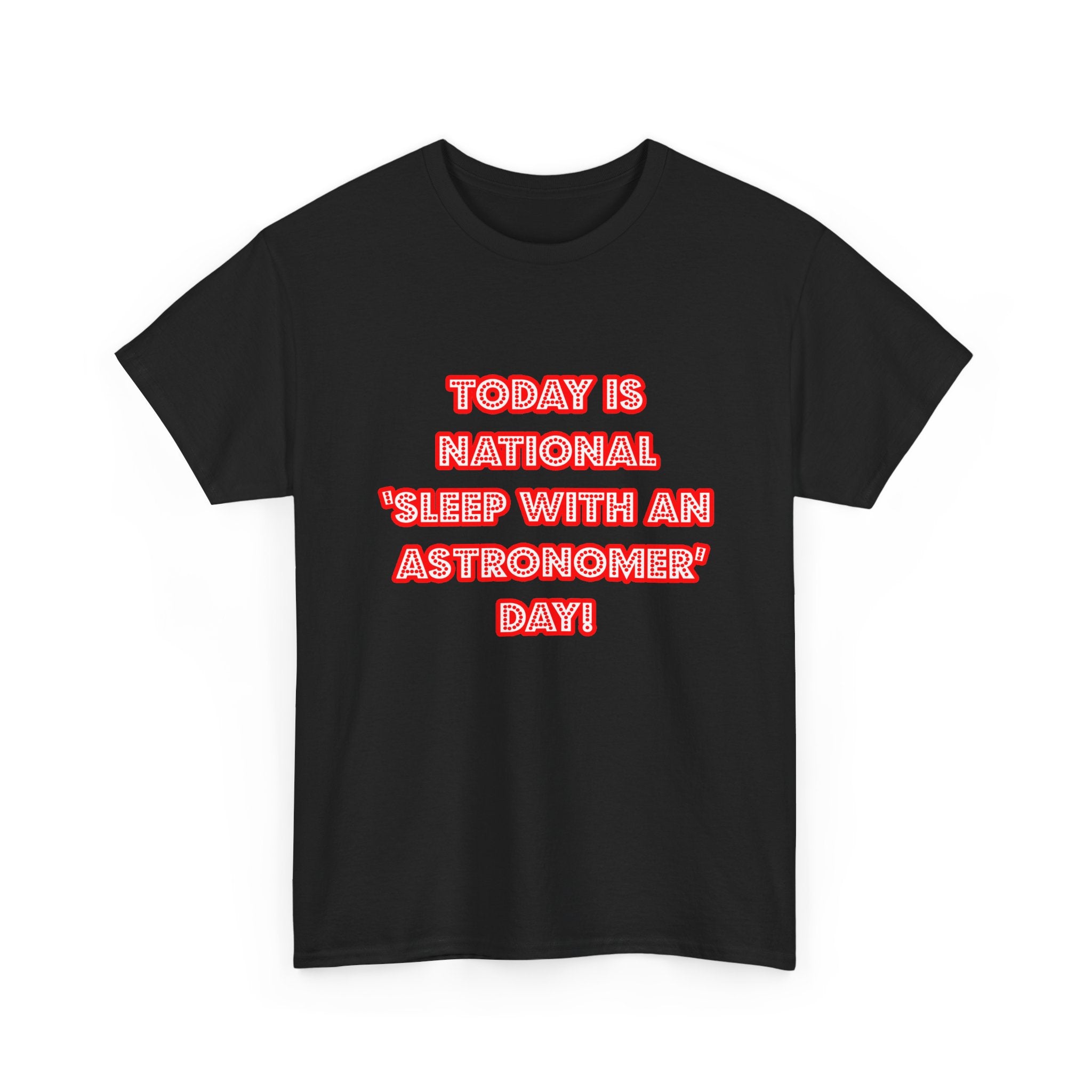 National 'Sleep With an Astronomer' Day - Unisex Heavy Cotton Tee