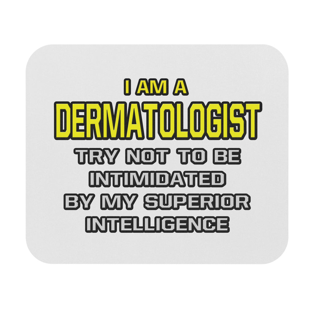 Dermatologist...Superior Intelligence - Mouse Pad (Rectangle)