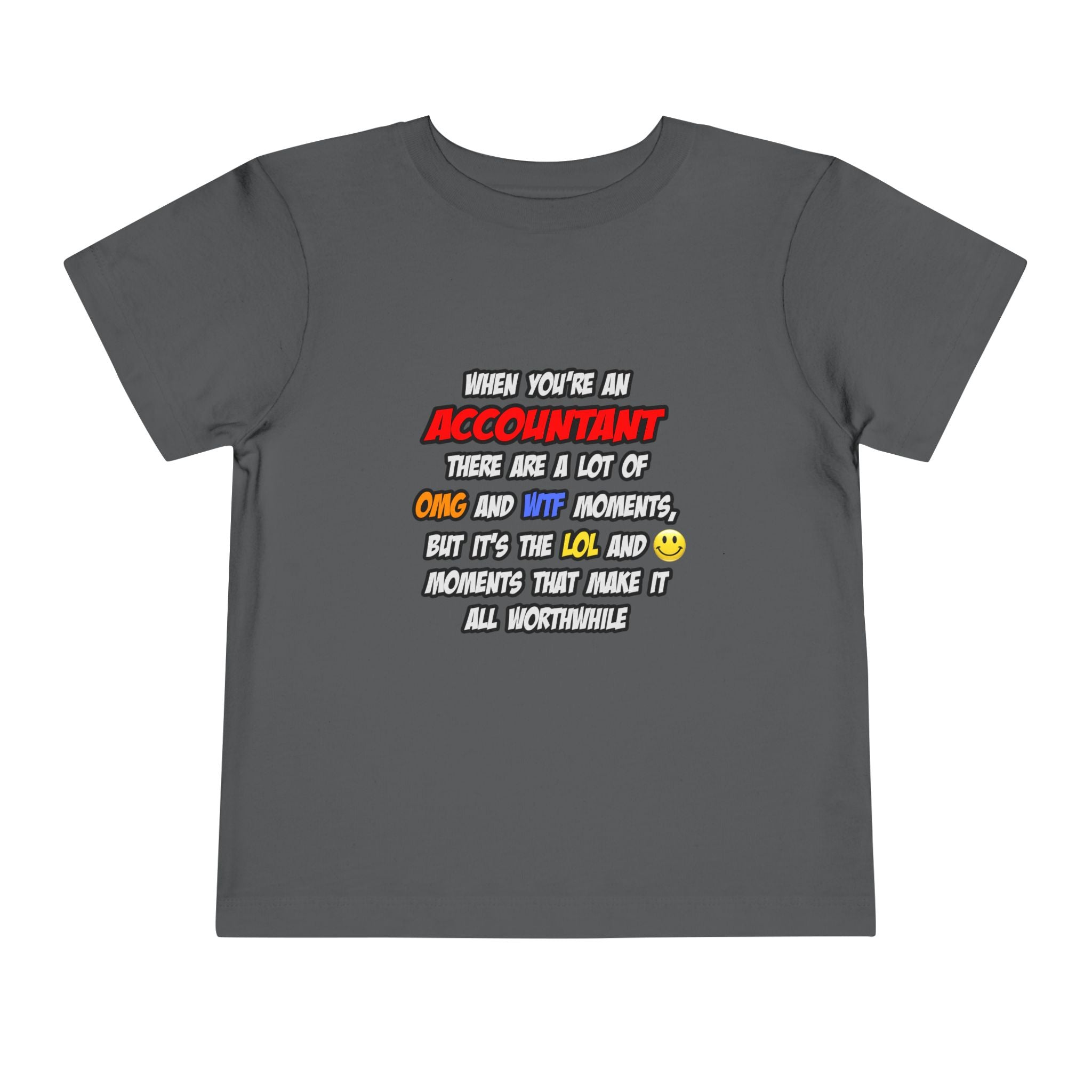Accountant .. OMG WTF LOL - Toddler Short Sleeve Tee