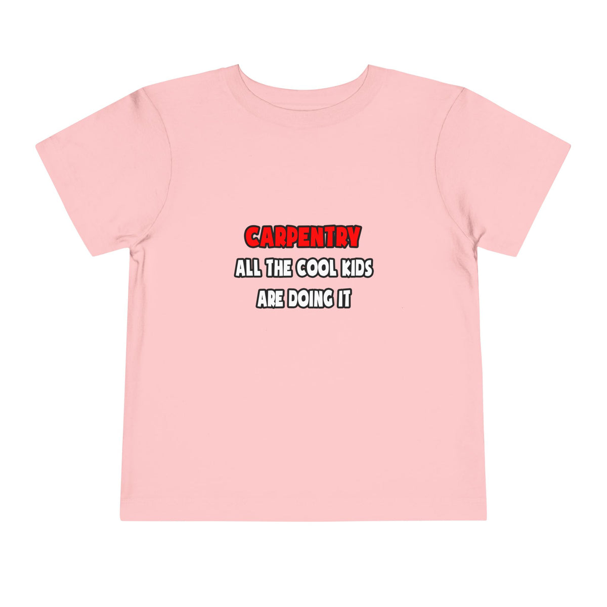 Funny Carpenter Shirts and Gifts - Toddler Short Sleeve Tee