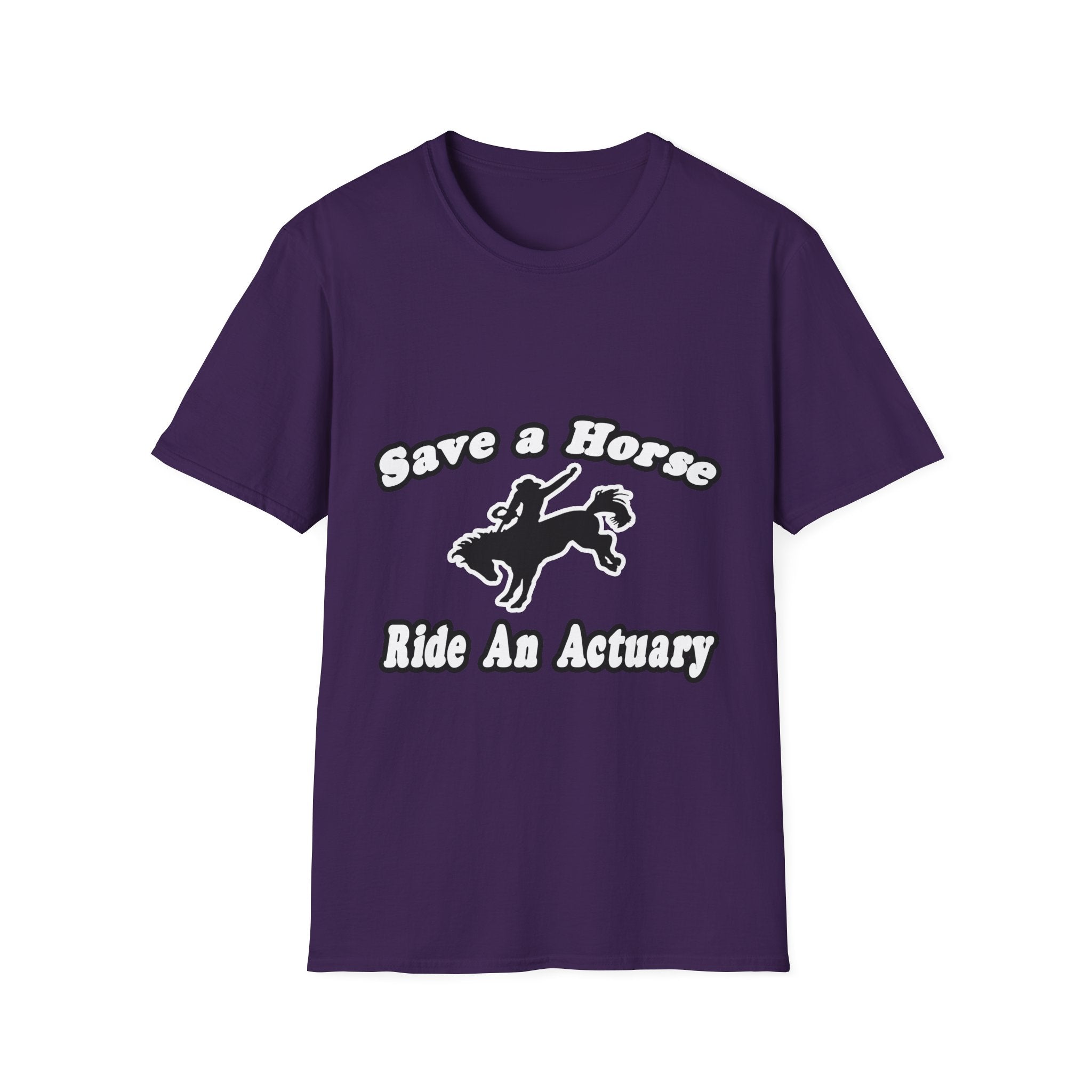 Save Horse, Ride Actuary - Unisex Softstyle T-Shirt