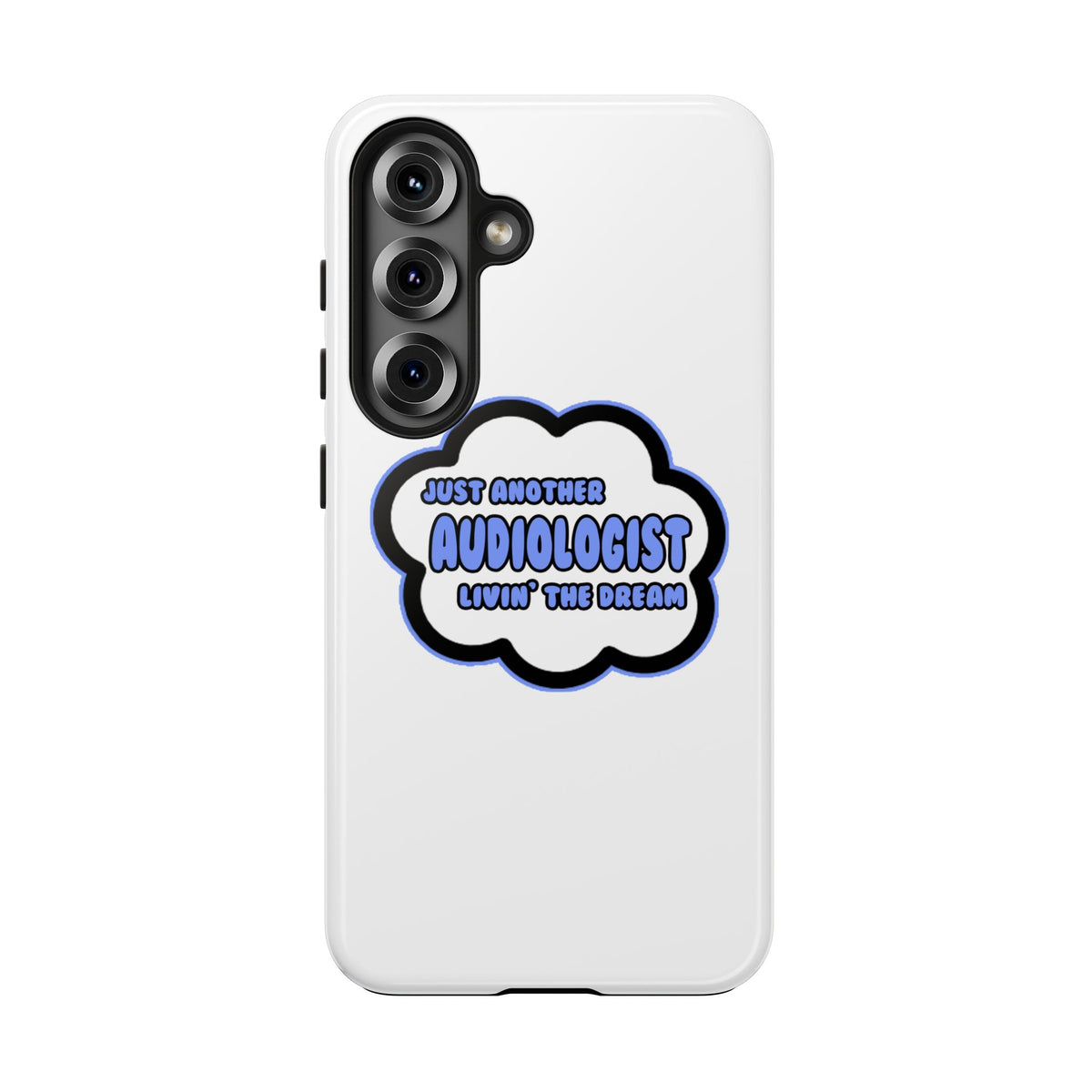 Audiologist .. Livin' The Dream - Tough Phone Cases