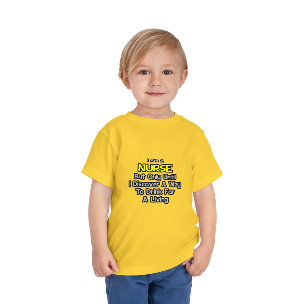 Nurse Joke .. Drink for a Living - Toddler Short Sleeve Tee