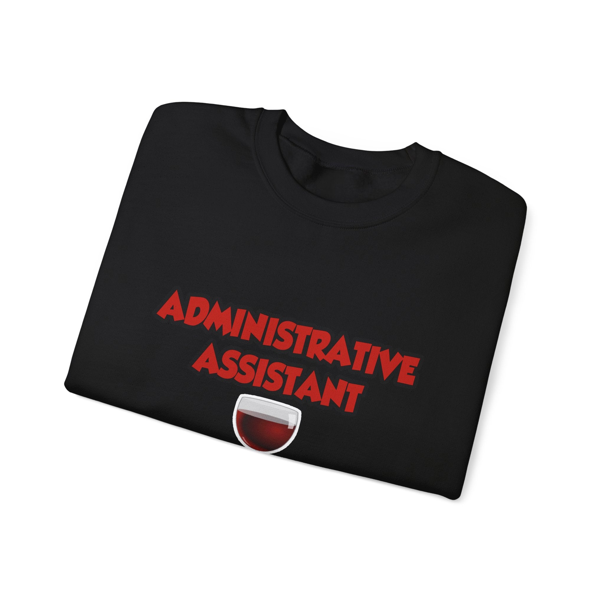 Admin Assistant ... Will Work For Wine - Unisex Heavy Blend™ Crewneck Sweatshirt