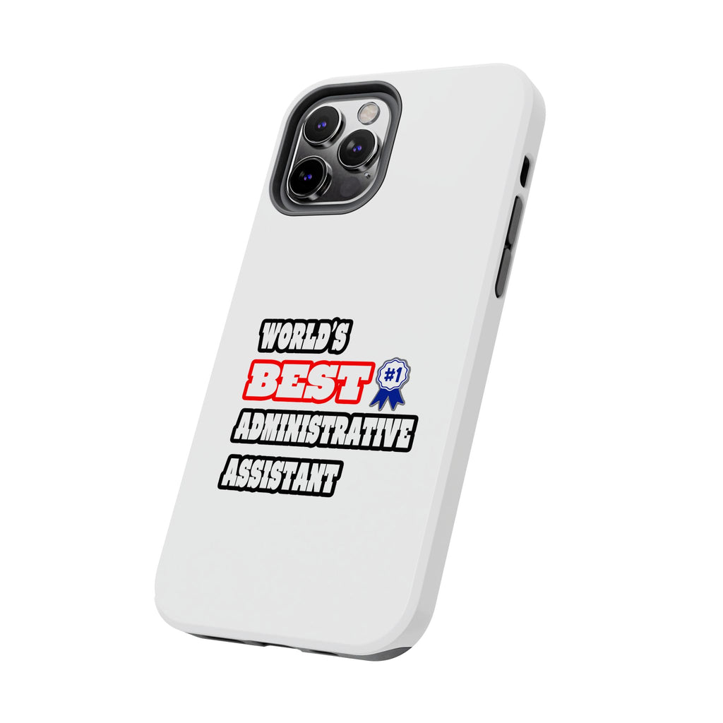 World's Best Administrative Assistant - Tough Phone Cases