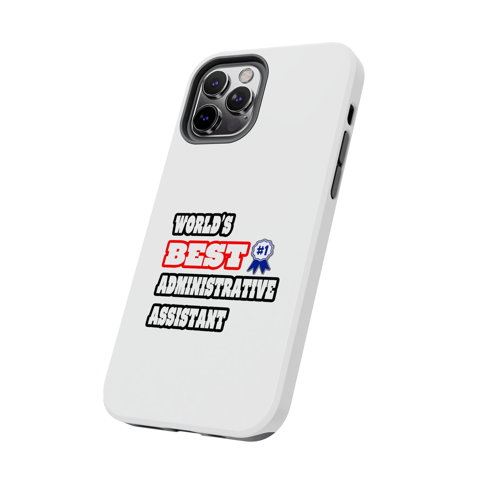 World's Best Administrative Assistant - Tough Phone Cases