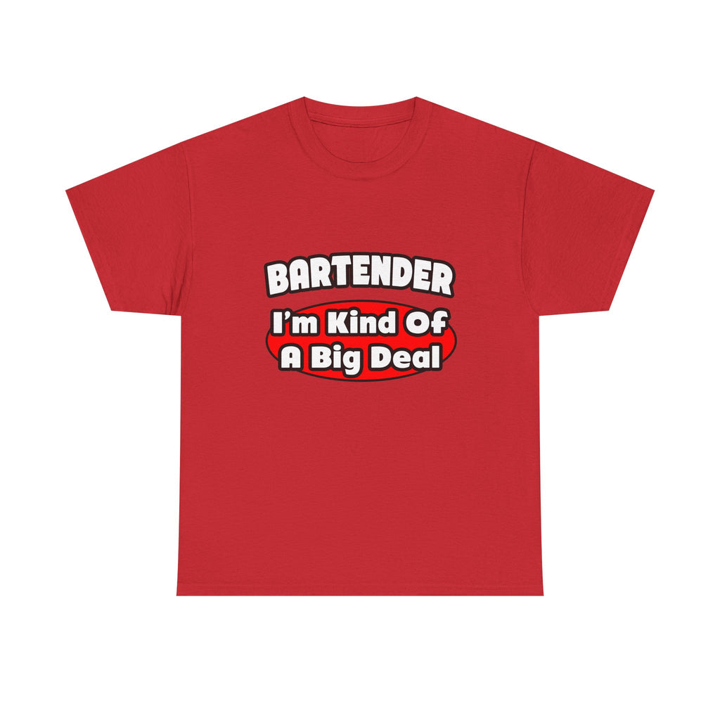 Bartender...Big Deal (2) - Unisex Heavy Cotton Tee